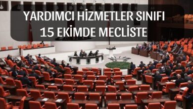 Yardımcı Hizmetler Sınıfı 15 Ekim'de Meclis'te